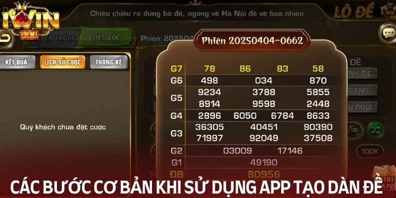 Các bước cơ bản khi sử dụng app tạo dàn đề trên iWin