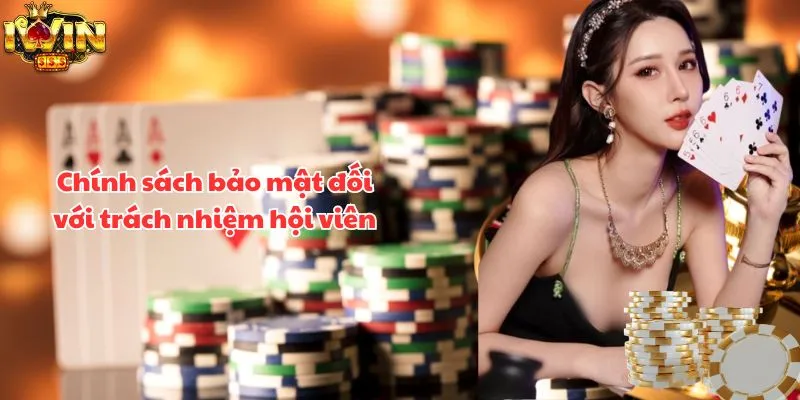 Chính sách bảo mật đối với trách nhiệm hội viên