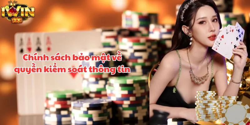 Chính sách bảo mật về quyền kiểm soát thông tin