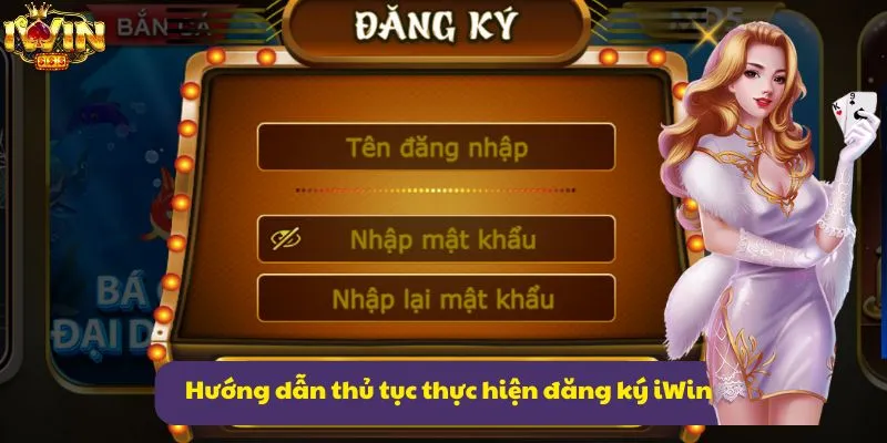 Hướng dẫn thủ tục thực hiện đăng ký iWin