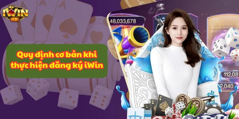 Quy định cơ bản khi thực hiện đăng ký iWin
