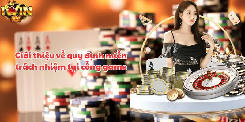Giới thiệu về quy định miễn trách nhiệm tại cổng game