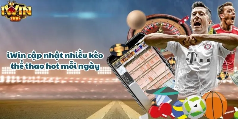 iWin cập nhật nhiều kèo thể thao hot mỗi ngày