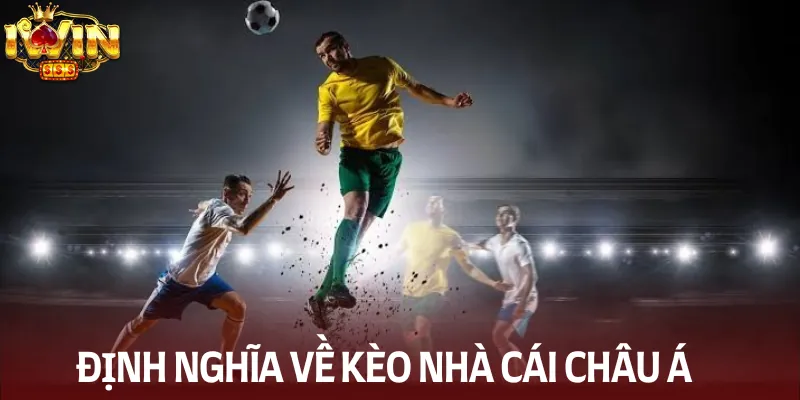 Khái quát kèo nhà cái châu Á